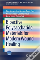 Bioactive Polysaccharide Materials For Modern Wound Healing