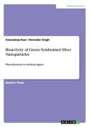 Bioactivity Of Green Synthesised Silver Nanoparticles