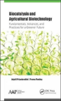 Biocatalysis And Agricultural Biotechnology: Fundamentals, Advances, And Practices For A Greener Future - Preview