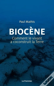 Capa do artigo Biocène, Comment Le Vivant A Co-Construit La Terre