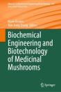 Biochemical Engineering And Biotechnology Of Medicinal Mushrooms - Preview