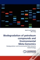 Biodegradation Of Petroleum Compounds And Environmental Meta-Genomics