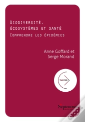 Biodiversité, Écosystèmes Et Santé : Comprendre Les Épidémies