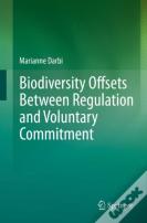 Biodiversity Offsets Between Regulation And Voluntary Commitment