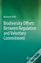 Biodiversity Offsets Between Regulation And Voluntary Commitment