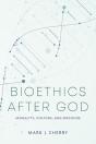 Bioethics After God - Preview