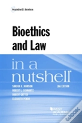 Bioethics And Law In A Nutshell