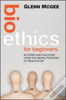 Bioethics For Beginners