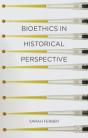Bioethics In Historical Perspective - Preview