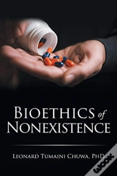 Bioethics Of Nonexistence