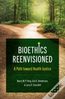 Bioethics Reenvisioned