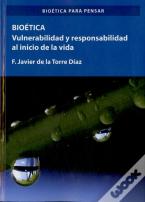 Bioética. Vulnerabilidad Y Responsabilidad En El Comienzo De La Vida
