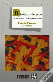 Bioetica Y Derecho (Fundamentos Y Problemas Actuales) 