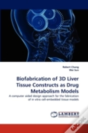 Capa do artigo Biofabrication Of 3d Liver Tissue Constructs As Drug Metabolism Models