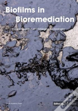 Biofilms In Bioremediation