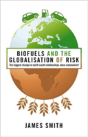 Biofuels & The Globalisation Of Risk - Preview