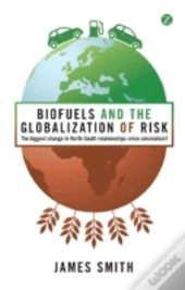 Biofuels & The Globalisation Of Risk