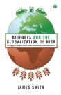 Biofuels & The Globalisation Of Risk - Preview