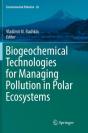 Biogeochemical Technologies For Managing Pollution In Polar Ecosystems - Preview