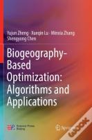 Biogeography-Based Optimization: Algorithms And Applications