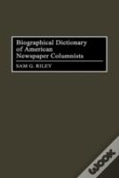 Biographical Dictionary Of American Newspaper Columnists