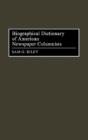Biographical Dictionary Of American Newspaper Columnists - Preview