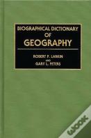 Biographical Dictionary Of Geography