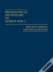 Biographical Dictionary Of World War I