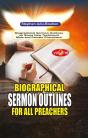 Biographical Sermon Outlines For All Preachers - Preview