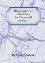 Biographical Sketches In Cornwall Volume 1 - Preview