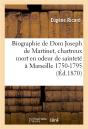 Biographie De Dom Joseph De Martinet, Chartreux, Mort En Odeur De Saintete A Marseille : 1750-1795 - Preview