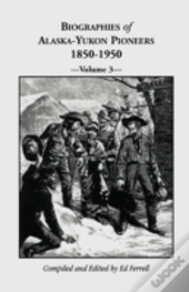 Biographies Of Alaska-Yukon Pioneers 185