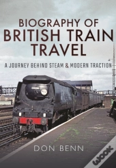 Biography Of British Train Travel