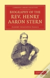 Biography Of The Rev. Henry Aaron Stern, D.D.