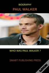 Biography Paul Walker