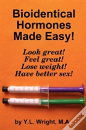 Bioidentical Hormones Made Easy!
