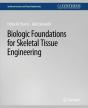 Biologic Foundations For Skeletal Tissue Engineering - Preview