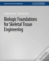 Biologic Foundations For Skeletal Tissue Engineering