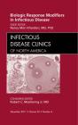 Biologic Response Modifiers In Infectious Diseases, An Issue Of Infectious Disease Clinics - Preview