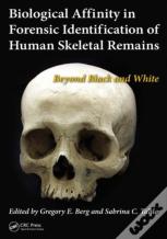 Biological Affinity In Forensic Identification Of Human Skeletal Remains