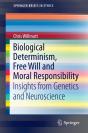 Biological Determinism, Free Will And Moral Responsibility - Preview