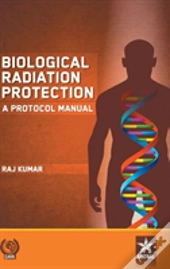 Biological Radiation Protection: A Protocol Manual