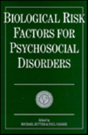 Biological Risk Factors For Psychosocial Disorders - Preview