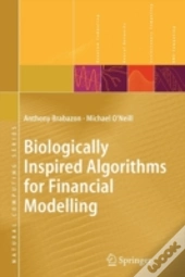 Biologically Inspired Algorithms For Financial Modelling
