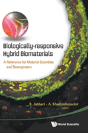 Biologically-Responsive Hybrid Biomaterials: A Reference For Material Scientists And Bioengineers - Preview