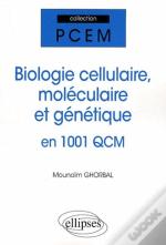Biologie Cellulaire, Biologie Moléculaire & Génétique En 1001 Qcm