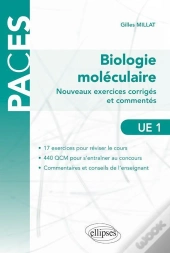 Biologie Moléculaire ; Ue 1 ; Nouveaux Exercices Corrigés Et Commentés