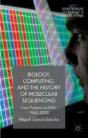 Biology, Computing, And The History Of Molecular Sequencing - Preview