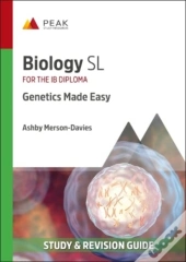 Biology Sl: Genetics Made Easy