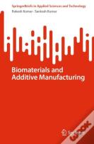 Biomaterials And Additive Manufacturing
